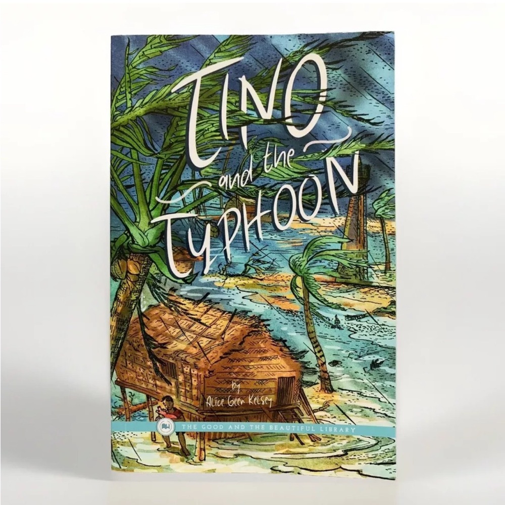Tino and the Typhoon • The Good And The Beautiful • Jenny Phillips • TGTB Book